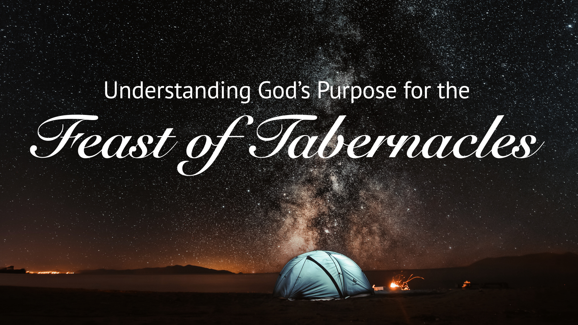 Understanding God’s Purpose For The Feast Of Tabernacles — Worldwide ...